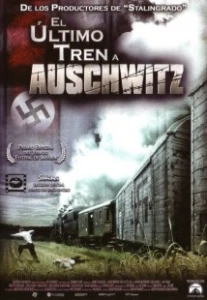 El ultimo tren a Auschwitz